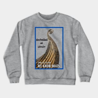 Newfoundland T-Shirt, Labrador We Know Boats Sailing Viking T-shirt Crewneck Sweatshirt